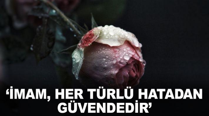 <‘İmam, her türlü hatadan güvendedir’