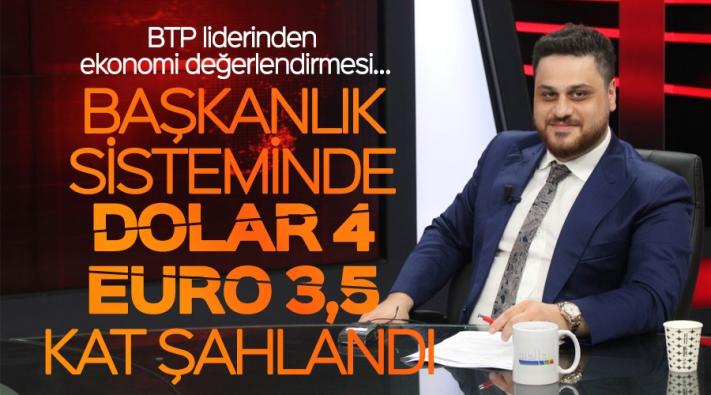 <BTP LİDERİNDEN EKONOMİ DEĞERLENDİRMESİ