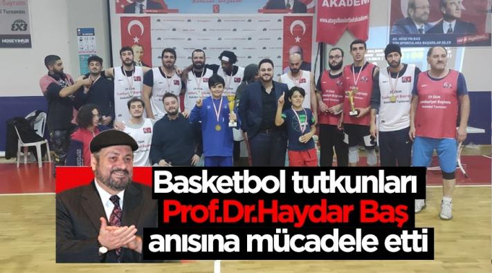 Basketbol tutkunları Prof.Dr.Haydar Baş anısına mücadele etti