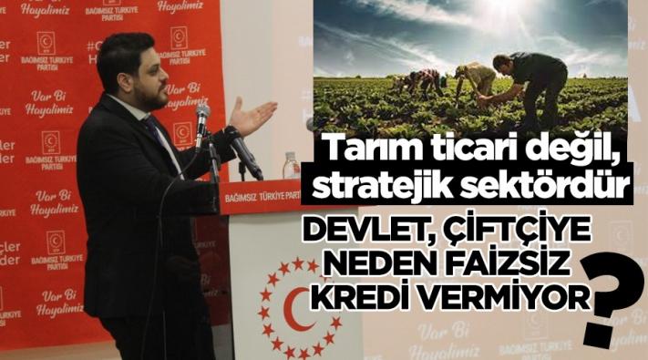 -Tarım ticari değil, stratejik sektördür