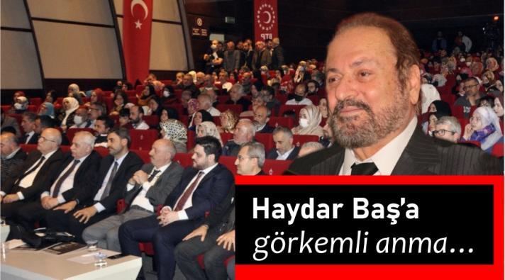 HAYDAR BAŞ’A GÖRKEMLİ ANMA