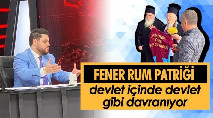 <FENER RUM PATRİĞİ Devlet içinde devlet gibi davranıyor