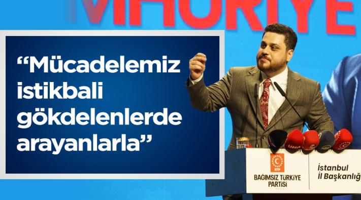 <“Mücadelemiz istikbali gökdelenlerde arayanlarla”