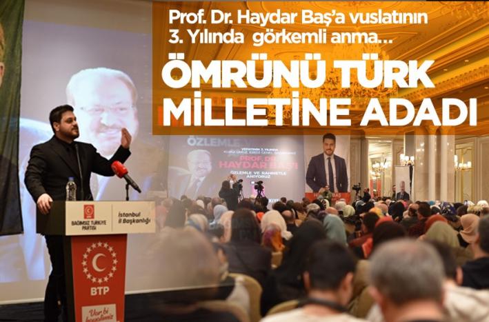 Prof. Dr. Haydar Baş’a vuslatının 3. yılında görkemli anma…