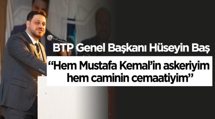 Hem Mustafa Kemal’in askeriyim hem de caminin cemaatiyim